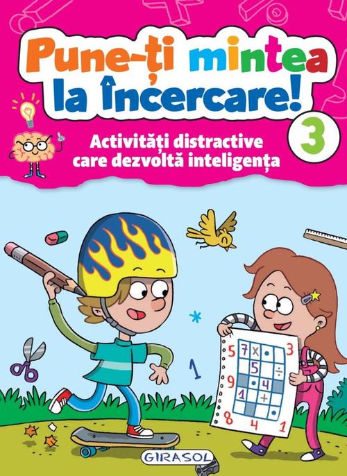 Carte Girasol Pune-ti mintea la incercare!, Vol. 3, 6+ ani (Multicolor) 1 Carte Girasol Pune-ti mintea la incercare!, Vol. 3, 6+ ani (Multicolor)
